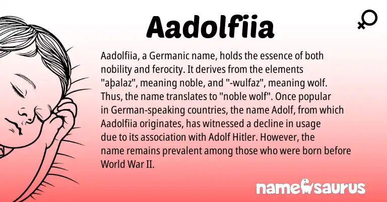 Infographic about Aadolfiia name meaning, Aadolfiia is a name from German, Germanic origin(s).