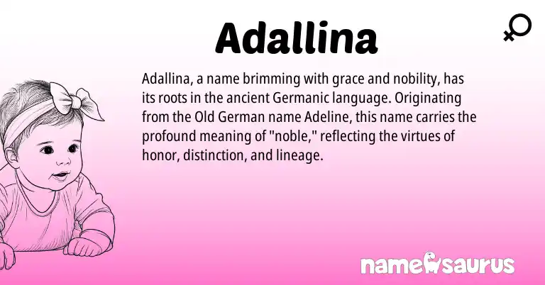 Infographic about Adallina name meaning, Adallina is a name from Old German, Germanic origin(s).