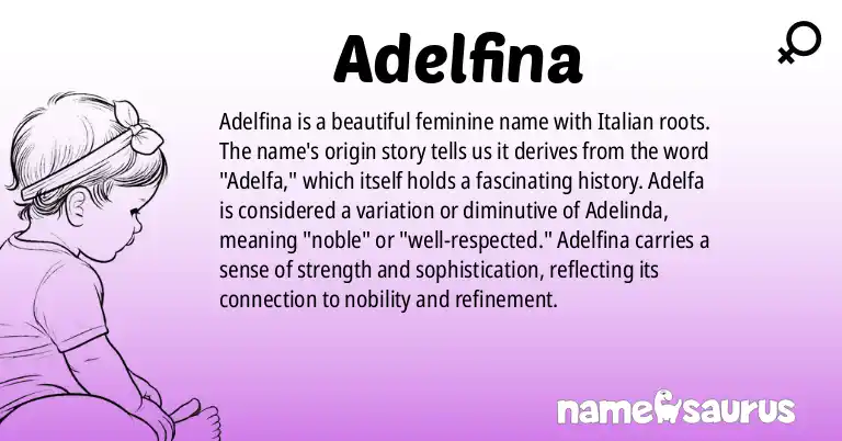 Infographic about Adelfina name meaning, Adelfina is a name from Italian origin(s).