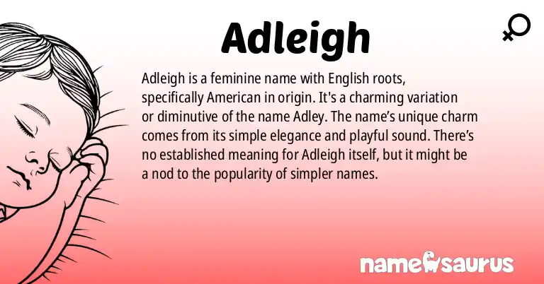 Infographic about Adleigh name meaning, Adleigh is a name from English (American) origin(s).