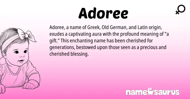 Infographic about Adoree name meaning, Adoree is a name from Old German, Latin, Greek origin(s).
