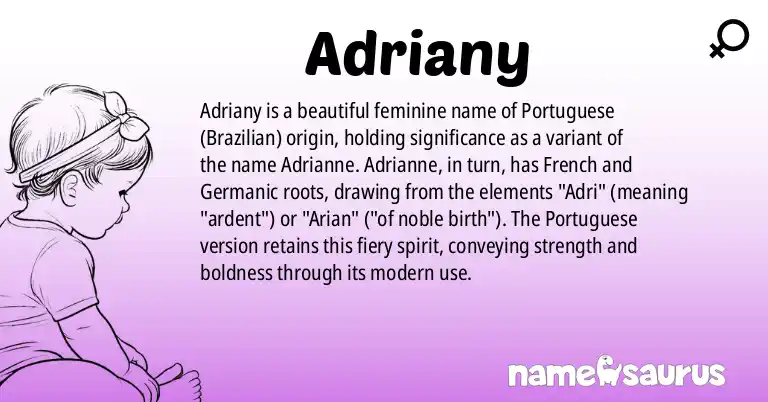 Infographic about Adriany name meaning, Adriany is a name from Portuguese (Brazilian) origin(s).