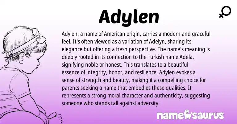 Infographic about Adylen name meaning, Adylen is a name from Turkish origin(s).