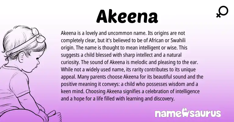 Infographic about Akeena name meaning, Akeena is a name from Swahili origin(s).