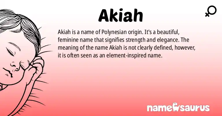 Infographic about Akiah name meaning, Akiah is a name from Polynesian origin(s).