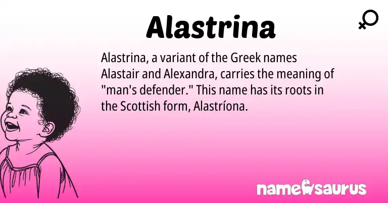 Infographic about Alastrina name meaning, Alastrina is a name from Scottish, Greek origin(s).