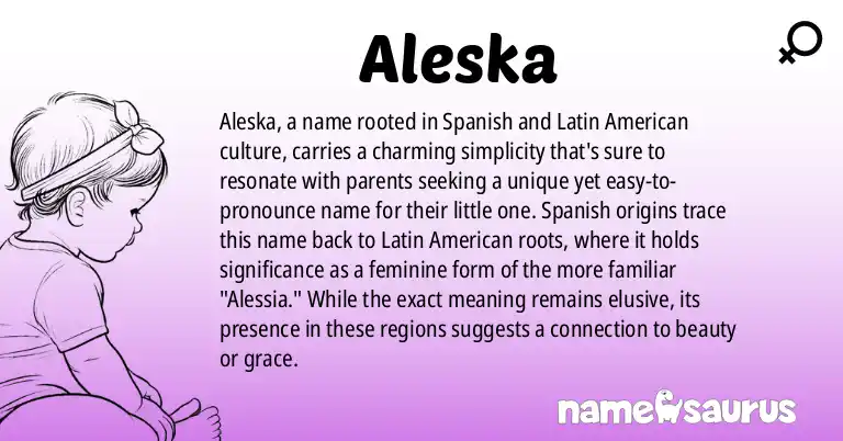 Infographic about Aleska name meaning, Aleska is a name from Spanish (Latin American) origin(s).