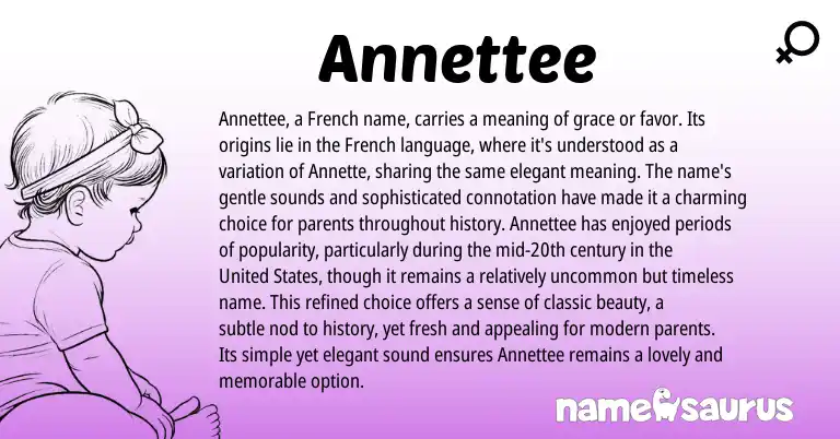Infographic about Annettee name meaning, Annettee is a name from French origin(s).