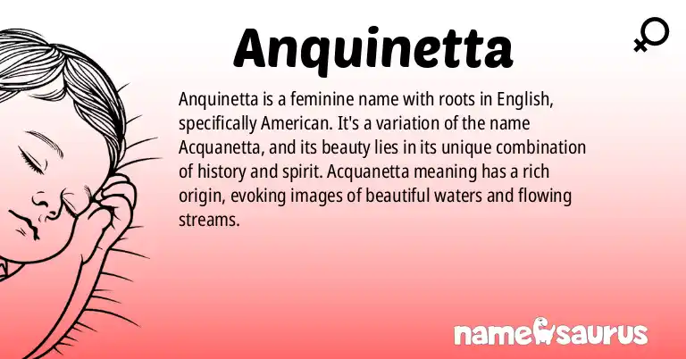 Infographic about Anquinetta name meaning, Anquinetta is a name from English (American) origin(s).