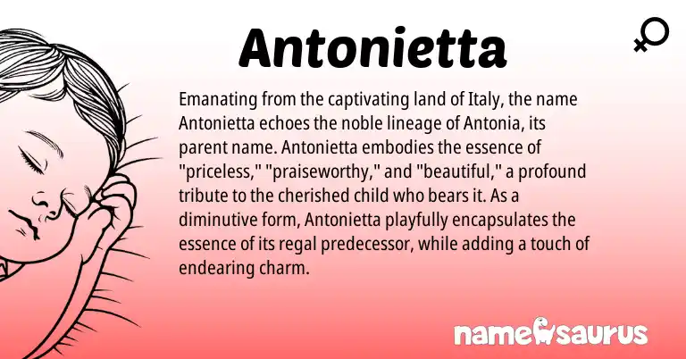 Infographic about Antonietta name meaning, Antonietta is a name from Italy origin(s).