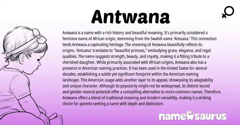 Infographic about Antwana name meaning, Antwana is a name from African, Swahili, American origin(s).