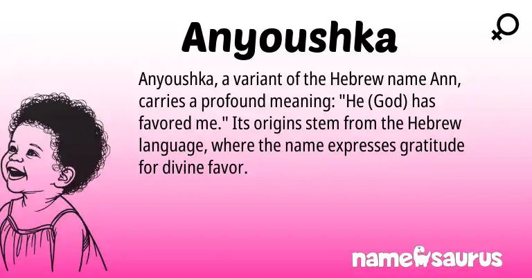 Infographic about Anyoushka name meaning, Anyoushka is a name from Hebrew origin(s).
