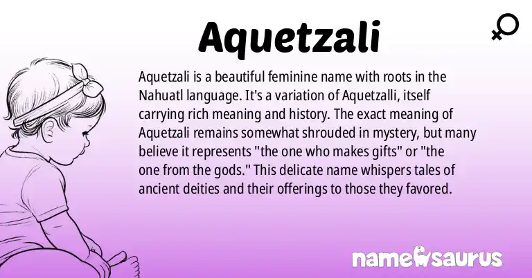 Infographic about Aquetzali name meaning, Aquetzali is a name from Nahuatl origin(s).
