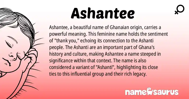 Infographic about Ashantee name meaning, Ashantee is a name from Ghanaian origin(s).