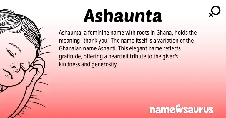 Infographic about Ashaunta name meaning, Ashaunta is a name from Ghanaian origin(s).