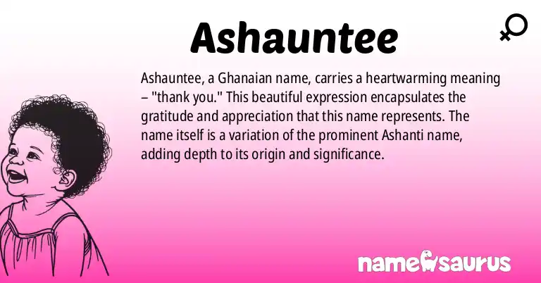Infographic about Ashauntee name meaning, Ashauntee is a name from Ghanaian origin(s).