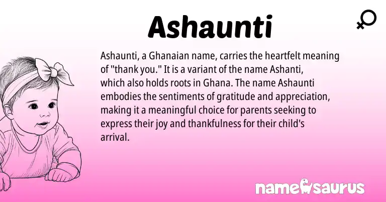 Infographic about Ashaunti name meaning, Ashaunti is a name from Ghana, Ghanaian, Ashanti origin(s).
