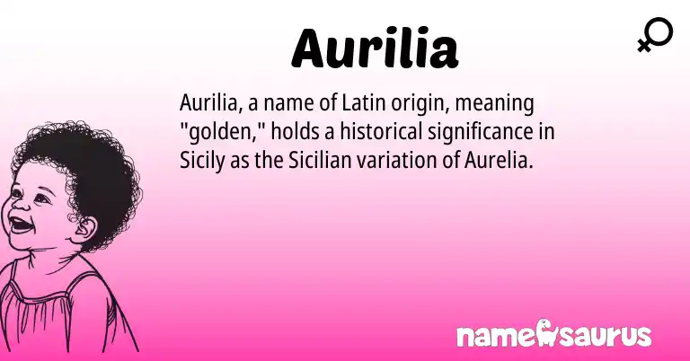 Infographic about Aurilia name meaning, Aurilia is a name from Latin, Sicilian origin(s).