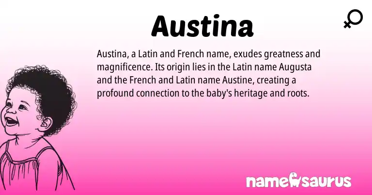Infographic about Austina name meaning, Austina is a name from French, Latin origin(s).