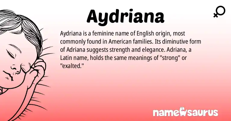 Infographic about Aydriana name meaning, Aydriana is a name from English (American) origin(s).