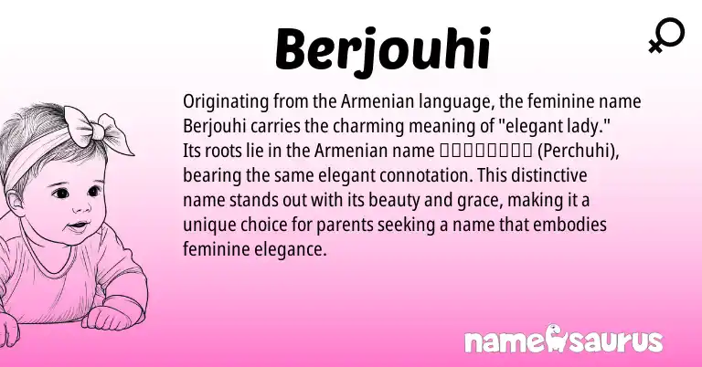 Infographic about Berjouhi name meaning, Berjouhi is a name from Armenian origin(s).