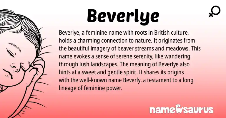 Infographic about Beverlye name meaning, Beverlye is a name from British origin(s).