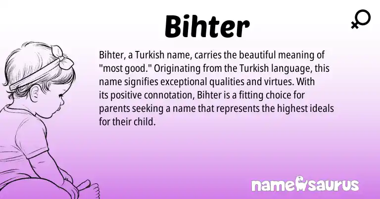 Infographic about Bihter name meaning, Bihter is a name from Turkish origin(s).