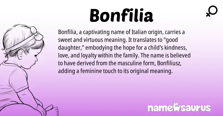 Infographic about Bonfilia name meaning, Bonfilia is a name from Italian origin(s).