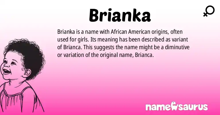 Infographic about Brianka name meaning, Brianka is a name from African American origin(s).