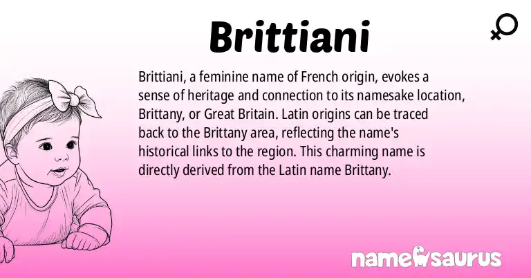 Infographic about Brittiani name meaning, Brittiani is a name from Latin origin(s).