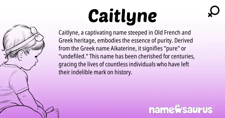 Infographic about Caitlyne name meaning, Caitlyne is a name from Old French, Greek origin(s).