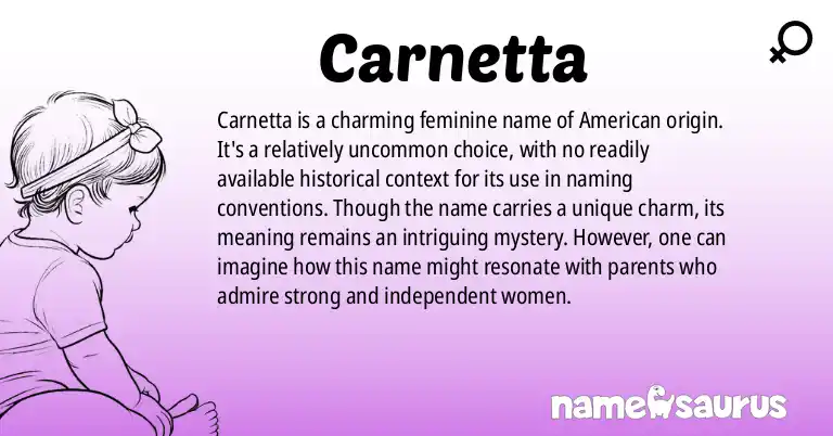 Infographic about Carnetta name meaning, Carnetta is a name from American origin(s).