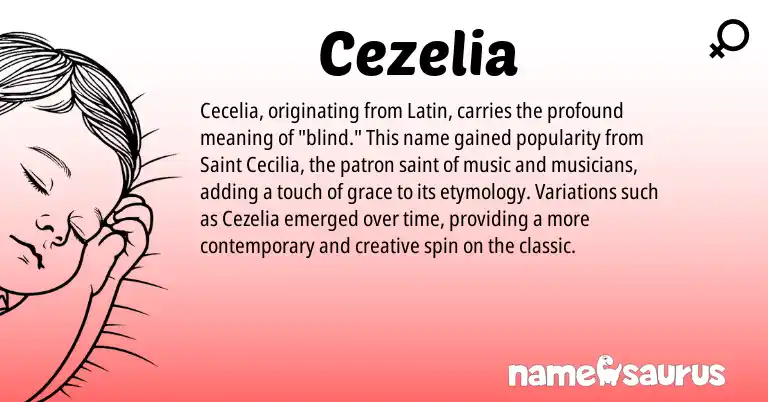 Infographic about Cezelia name meaning, Cezelia is a name from Latin origin(s).