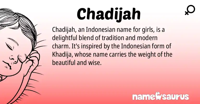 Infographic about Chadijah name meaning, Chadijah is a name from Indonesian origin(s).
