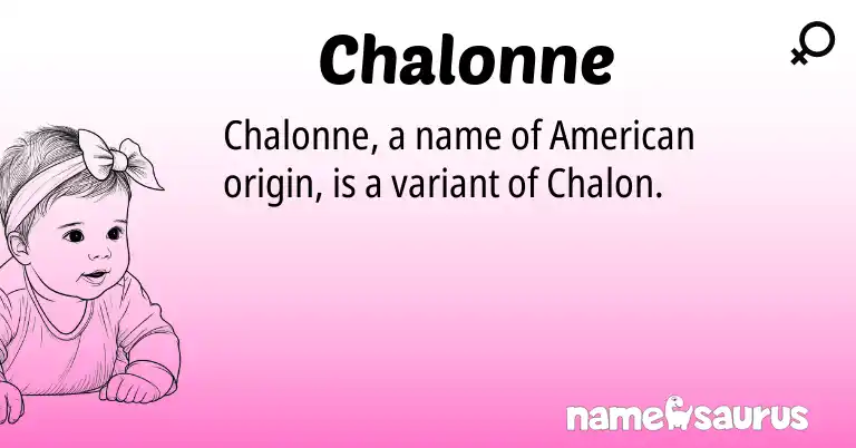 Infographic about Chalonne name meaning, Chalonne is a name from American origin(s).