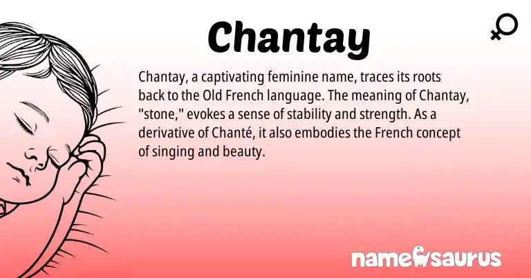 Infographic about Chantay name meaning, Chantay is a name from French, Old French origin(s).