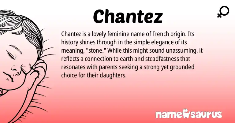 Infographic about Chantez name meaning, Chantez is a name from French origin(s).