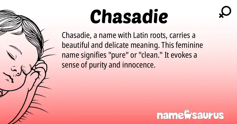 Infographic about Chasadie name meaning, Chasadie is a name from Latin origin(s).
