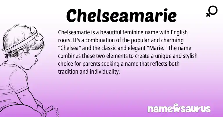 Infographic about Chelseamarie name meaning, Chelseamarie is a name from English origin(s).