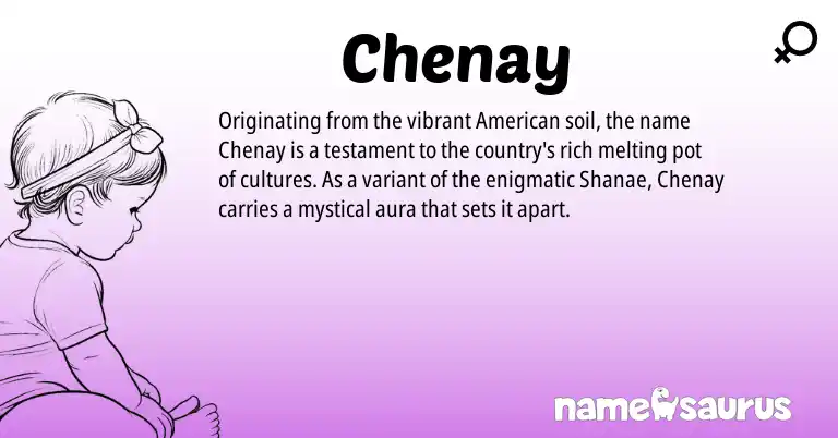 Infographic about Chenay name meaning, Chenay is a name from American origin(s).