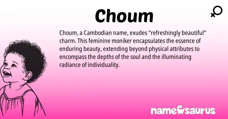 Infographic about Choum name meaning, Choum is a name from Cambodian origin(s).