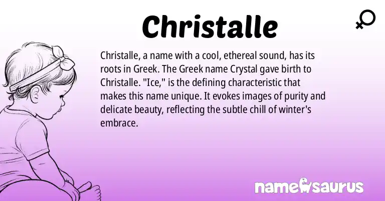 Infographic about Christalle name meaning, Christalle is a name from Greek origin(s).