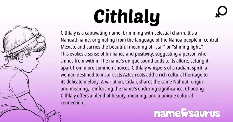 Infographic about Cithlaly name meaning, Cithlaly is a name from Nahuatl origin(s).