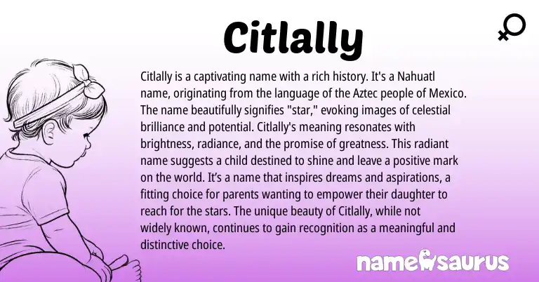 Infographic about Citlally name meaning, Citlally is a name from Nahuatl origin(s).