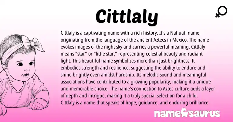 Infographic about Cittlaly name meaning, Cittlaly is a name from Nahuatl, Aztec origin(s).