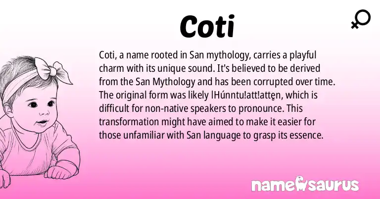 Infographic about Coti name meaning, Coti is a name from San Mythology origin(s).