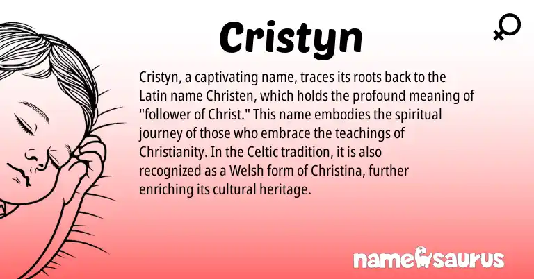 Infographic about Cristyn name meaning, Cristyn is a name from Christianity, Latin, Celtic, Welsh origin(s).