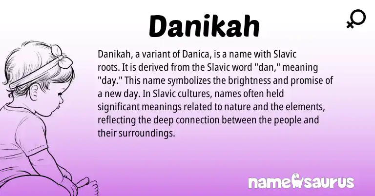 Infographic about Danikah name meaning, Danikah is a name from Slavic origin(s).