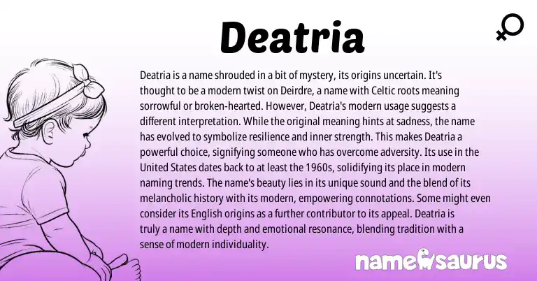 Infographic about Deatria name meaning, Deatria is a name from Celtic origin(s).