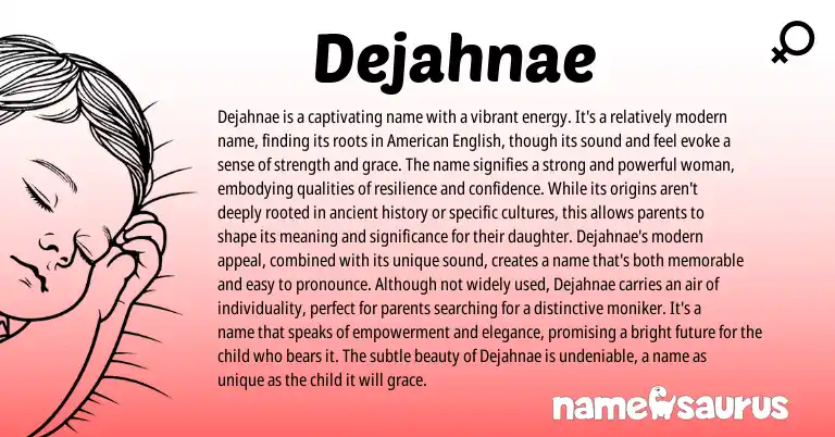 Infographic about Dejahnae name meaning, Dejahnae is a name from African, American origin(s).